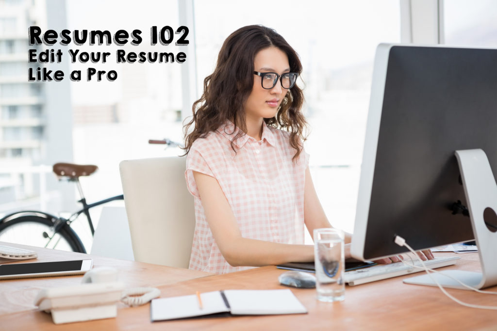 Title Image - Resumes 102: Edit Your Resume Like a Pro
