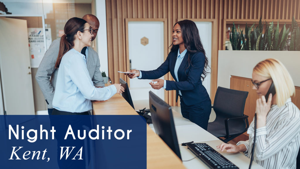 Now Hiring a Night Auditor for a hotel in Kent, WA