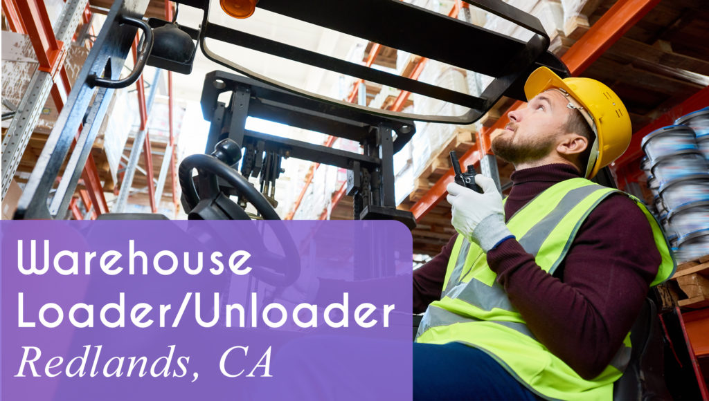 Now Hiring Warehouse Loaders / Unloaders in Redlands, CA