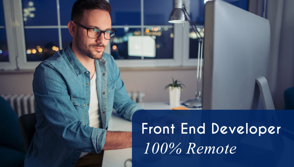 Now Hiring a Front End Developer for a remote, direct hire opportunity