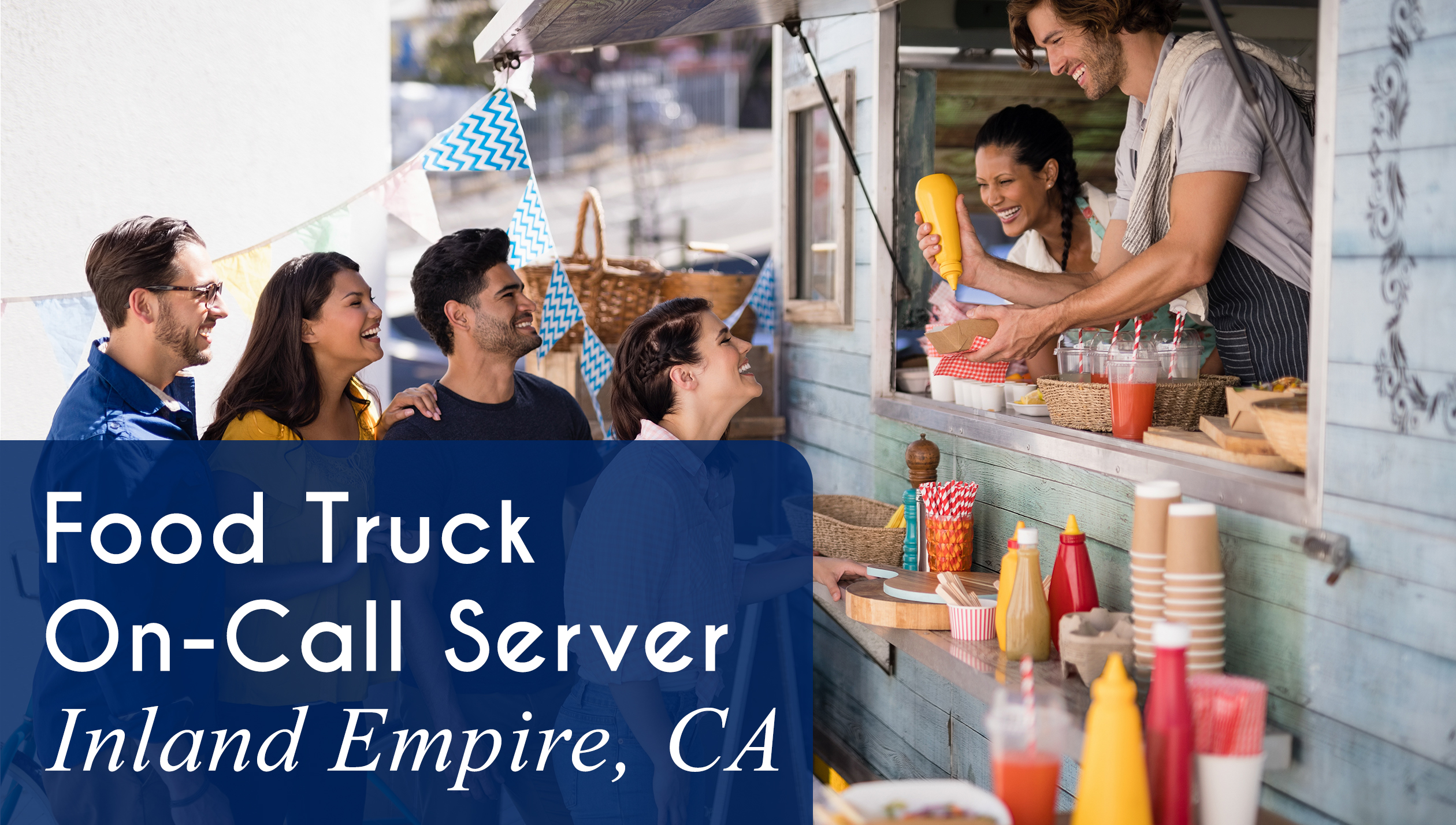 Now Hiring Food Truck On-Call Servers throughout the Inland Empire, CA
