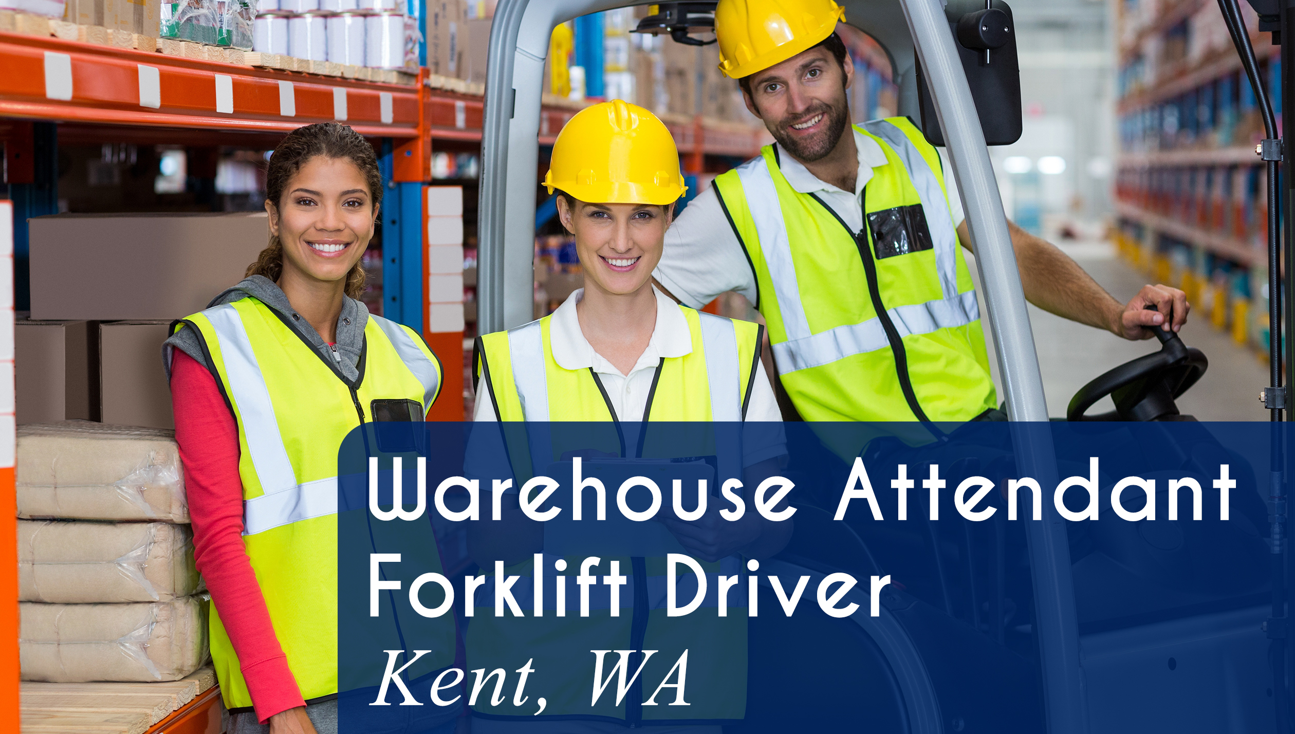 Now Hiring a Warehouse Attendant / Forklift Driver in Kent, WA