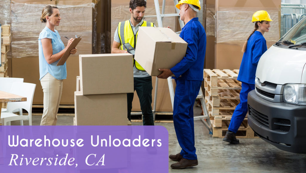 Now Hiring Warehouse Unloaders in Riverside, CA