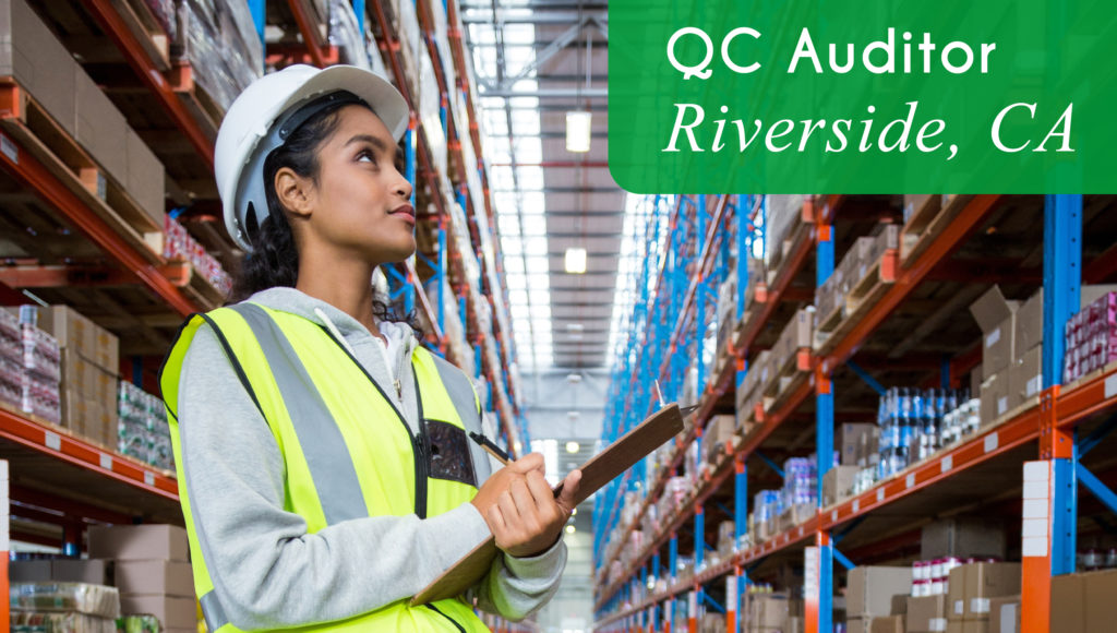 Now Hiring a QC Auditor in Riverside, CA