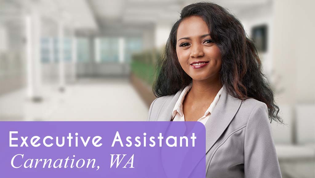 Now Hiring an Executive Assistant in Carnation, WA