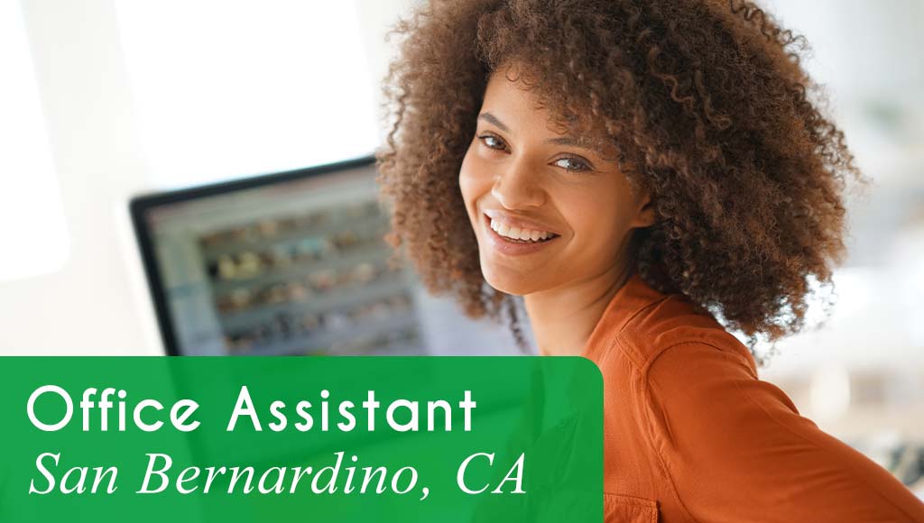 Now Hiring an Office Assistant in San Bernardino, CA