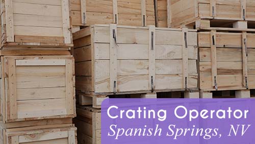 Now Hiring a Crating Operator in Spanish Springs, NV