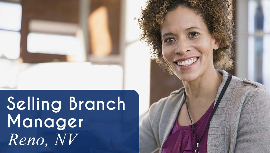 Now Hiring a Selling Branch Manager in Reno, NV