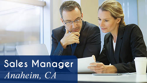 Now Hiring a Sales Manager in Anaheim, CA