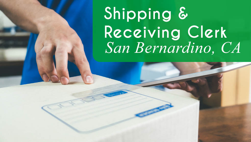 Now Hiring a Shipping & Receiving Clerk in San Bernardino, CA