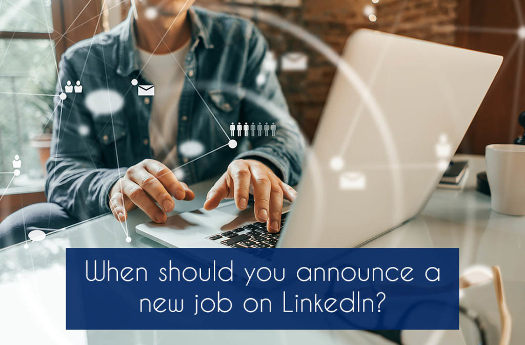 When should you announce a new job on LinkedIn?