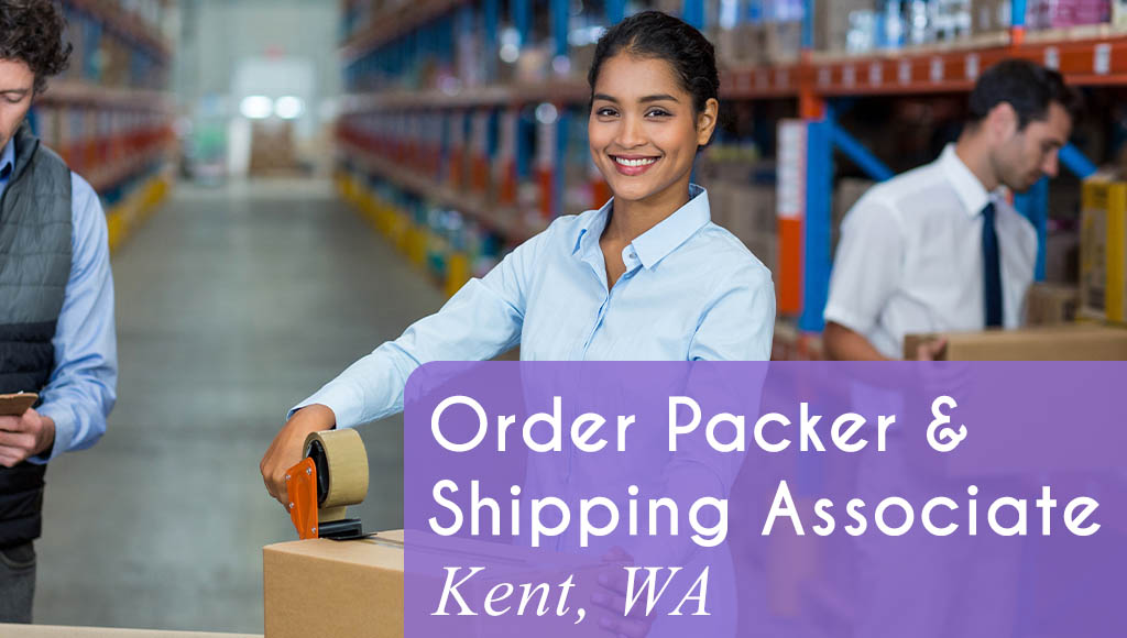 Now hiring an Order Packer & Shipping Associate in Kent, WA