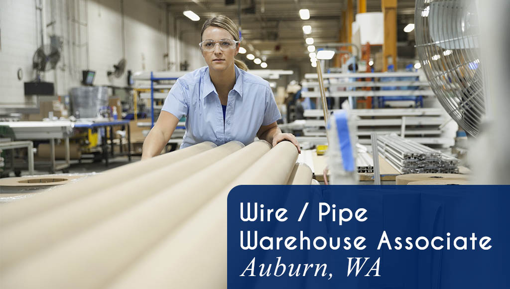 Now Hiring a Wire / Pipe Warehouse Associate in Auburn, WA
