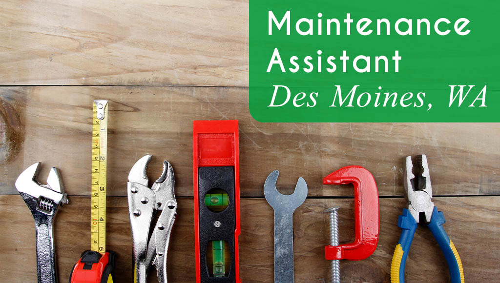 Now Hiring a Maintenance Assistant in Des Moines, WA