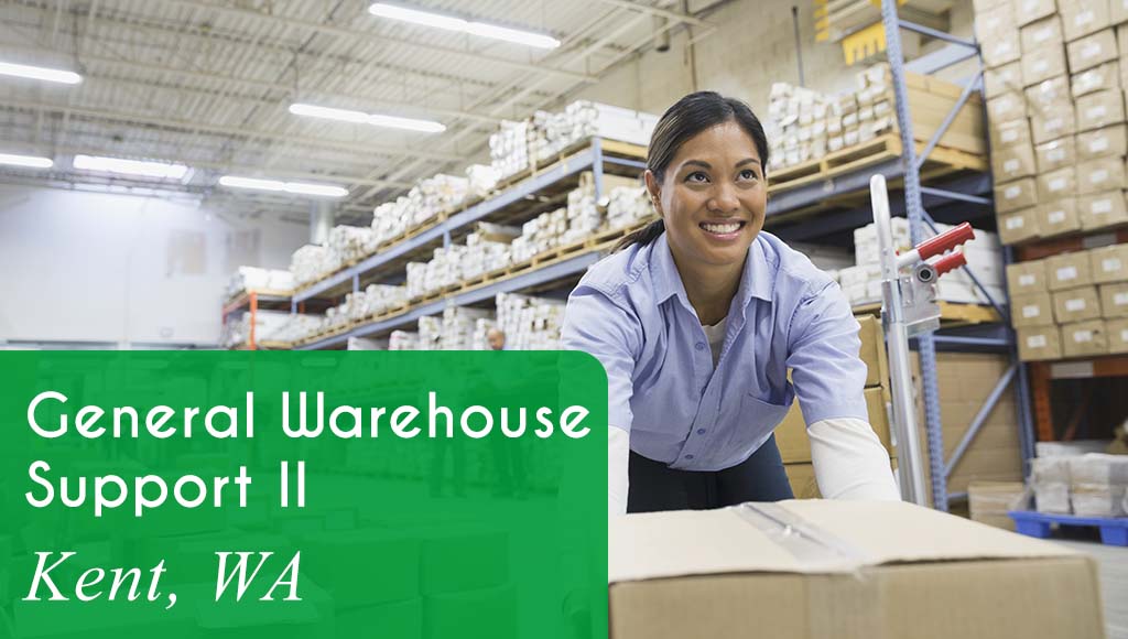 Now Hiring a General Warehouse Support in Kent, WA