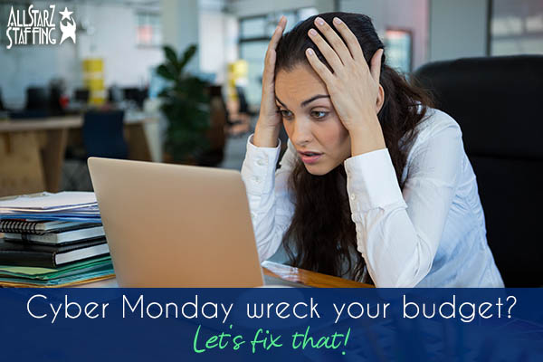 Cyber Monday wreck your budget? Lets fix that!