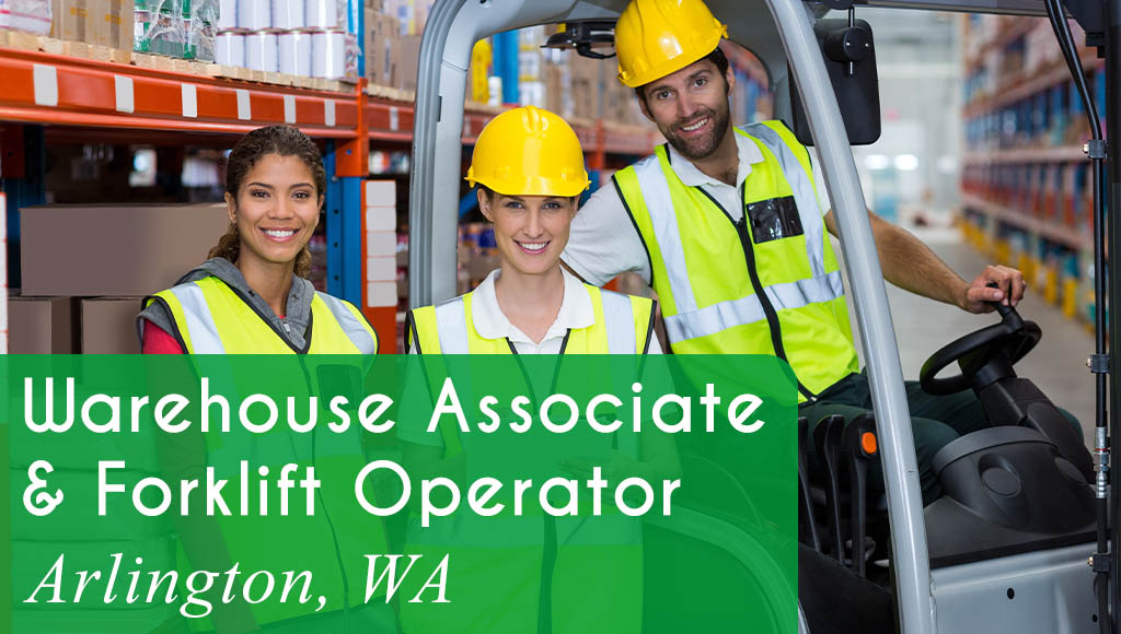 Now Hiring a Warehouse Associate & Forklift Operator in Arlington, WA