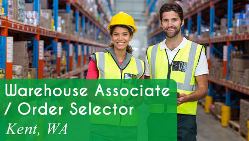 Now Hiring a Warehouse Associate / Order Selector in Kent, WA!
