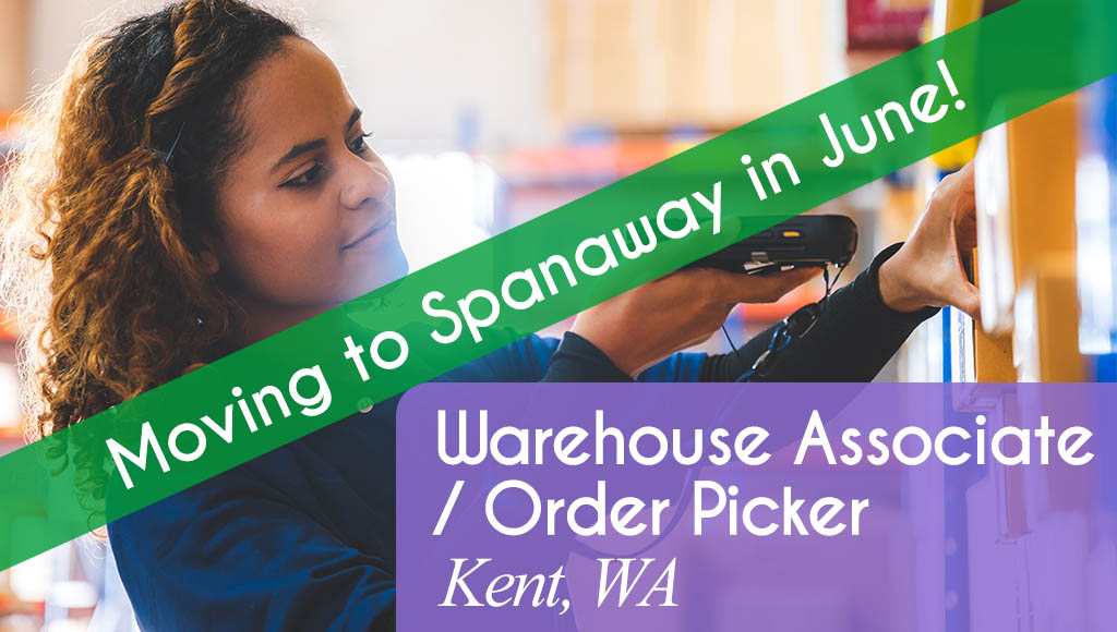 Image shows a woman using an RF scanner in a warehouse. Text reads: Now hiring a Warehouse Associate / Order Picker in Kent, WA. Moving to Spanaway in June!
