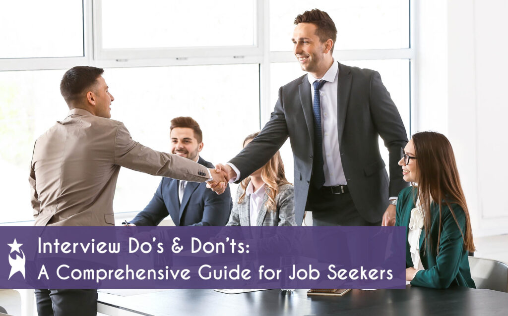 Interview Do’s & Don’ts: A Comprehensive Guide for Job Seekers