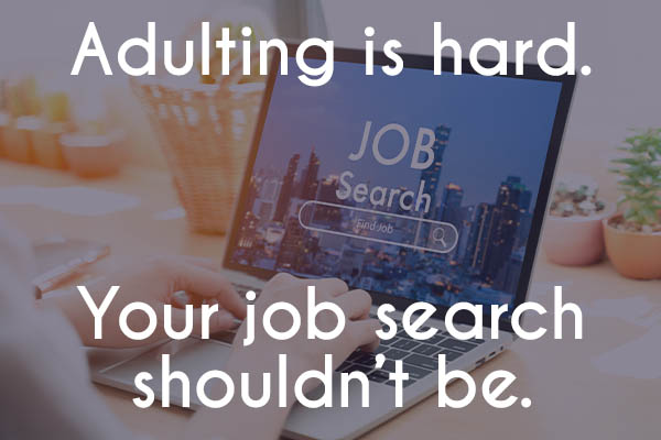 Image shows hands typing at a laptop. The laptop screen shows a cityscape with the words "Job Search" above a search bar. Text reads: Adulting is hard. Your job search shouldn't be. All StarZ Staffing.