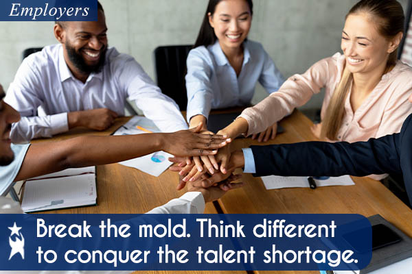 Image shows a diverse group of business professionals with their hands stacked in collaboration. Text reads: Break the mold. Think different to conquer the talent shortage. All StarZ Staffing.
